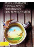 Wokół zagadnień fikcjonalności faktualności oraz nowoczesności