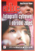 ABC fotografii cyfrowej o obróbki zdjęć