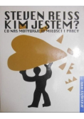Kim jestem Co nas motywuje w miłości i pracy