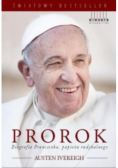 Prorok Biografia Franciszka papieża radykalnego