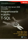 Microsoft SQL Server 2008 od środka Programowanie w języku T-SQL