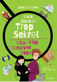 Inka i Filip i fałszywe tropy Biuro śledcze Trop Sekret Tom 3