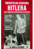 Śmiertelna choroba Hitlera i inne tajemnice nazistowskich przywódców