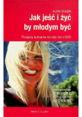 Jak jeść i żyć by młodym być plus płyta CD