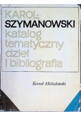 Karol Szymanowski Katalog tematyczny dzieł i bibliografia