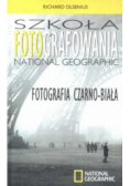 Szkoła Fotografowania National Geographic Fotografia czarno - biała