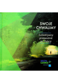 Swoje chwalimy Subiektywny przewodnik po Polsce