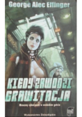Kiedy zawodzi grawitacja