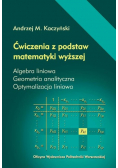 Ćwiczenia z podstaw matematyki wyższej. Algebra liniowa. Geometria analityczna. Optymalizacja liniowa
