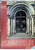 Architektura na Śląsku do połowy XIII w.