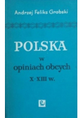 Polska w opiniach obcych X - XIII w
