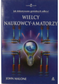 Wielcy naukowcy  amatorzy