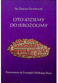 Oto idziemy do Jerozolimy