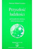 Przyszłość ludzkości Galwanoplastyka duchowa Miłość poczęcie ciąża