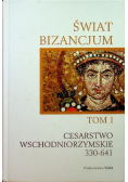 Świat Bizancjum Tom I Cesarstwo wschodniorzymskie 330 - 641