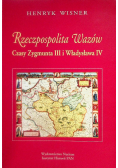 Rzeczpospolita Wazów czasy Zygmunta III i Władysława IV