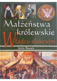 Małżeństwa królewskie Władcy elekcyjni