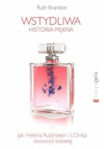 Wstydliwa historia piękna Jak Helena Rubinstein i L'Oreal stworzyli kobietę