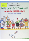 Wielkie gotowanie na ulicy Czereśniowej