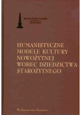 Humanistyczne modele kultury nowożytnej wobec dziedzictwa starożytnego
