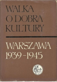 Walka o dobra kultury warszawa 1939 - 1945