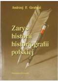 Andrzej  - Zarys historii historiografii polskiej