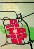 Komunikacja a kształtowanie centrum miasta