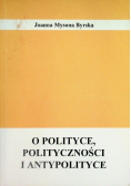 O polityce polityczności i antypolityce