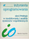 Sieci Petriego w modelowaniu i analizie systemów współbieżnych