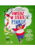 Uwierz w siebie, Pinku! Książka o pewności siebie
