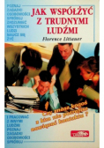 Jak współżyć z trudnymi ludźmi