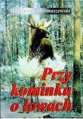 Przy kominku o łowach