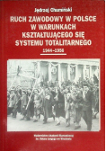 Ruch zawodowy w Polsce w warunkach kształtującego się systemu totalitarnego 1944 1956