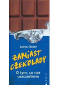 Zamiast czekolady O tym co nas uszcześliwia