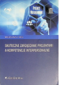 Skuteczne zarządzanie projektami a kompetencje interpersonalne