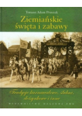 Ziemiańskie święta i zabawy