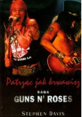 Patrząc jak krwawisz Saga Guns N' Roses