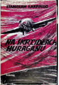 Na skrzydłach Huraganu Tom III i IV
