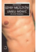 Gdyby mężczyźni umieli mówić oto co by powiedzieli