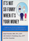 It's Not So Funny When It's Your Money