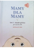 Mamy dla mamy Tom 2 Macierzyństwo Jak to się teraz robi