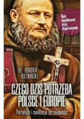Czego dziś potrzeba Polsce i Europie