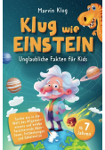 Klug wie Einstein - Unglaubliche Fakten für Kids