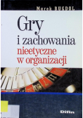 Gry i zachowania nieetyczne w organizacji