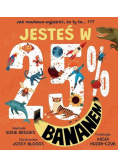 Jesteś w 25% bananem