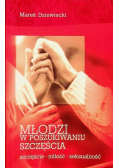 Młodzi w poszukiwaniu szczęścia
