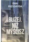 Bliżej niż myślisz