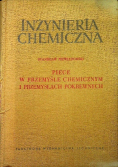 Inżynieria chemiczna Piece w przemyśle chemicznym i przemysłach pokrewnych