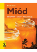 Miód odżywia leczy pielęgnuje