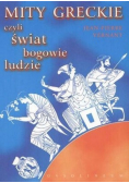 Mity Greckie czyli świat bogowie ludzie